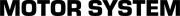 Motor System